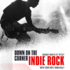 Down On The Corner: Indie Rock – Starting 4/2